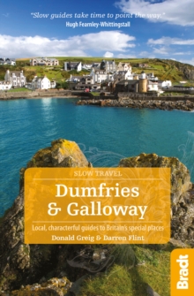 Dumfries and Galloway : Local, characterful guides to Britain's Special Places