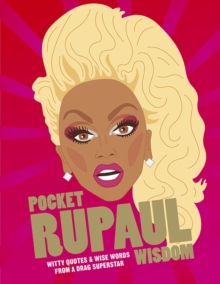 Pocket RuPaul Wisdom : Witty Quotes and Wise Words From a Drag Superstar