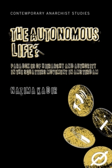 The Autonomous Life? : Paradoxes of Hierarchy and Authority in the Squatters Movement in Amsterdam