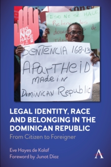 Legal Identity, Race and Belonging in the Dominican Republic : From Citizen to Foreigner
