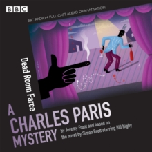 Charles Paris: Dead Room Farce : A BBC Radio 4 full-cast dramatisation