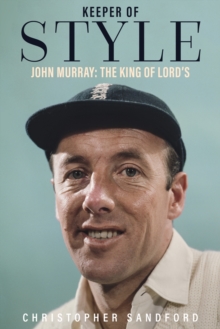 Keeper of Style : John Murray, the King of Lord's