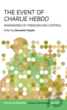 The Event of Charlie Hebdo : Imaginaries of Freedom and Control