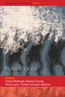 Moral Engines : Exploring the Ethical Drives in Human Life