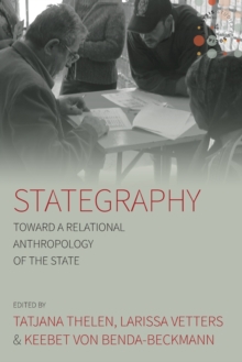 Stategraphy : Toward a Relational Anthropology of the State