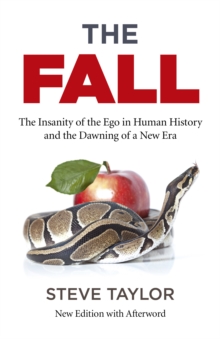Fall, The (new edition with Afterword) - The Insanity of the Ego in Human History and the Dawning of a New Era
