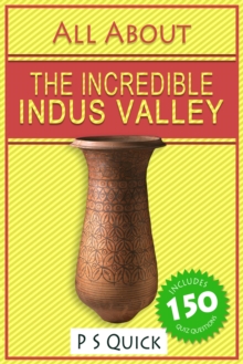 All About : The Incredible Indus Valley
