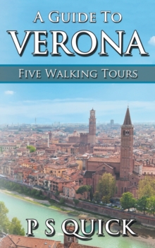 A Guide to Verona : Five Walking Tours