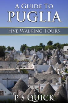 A Guide to Puglia : Five Walking Tours