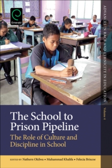The School to Prison Pipeline : The Role of Culture and Discipline in School