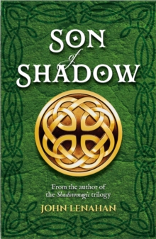 Son of Shadow : From the Author of the Shadowmagic trilogy