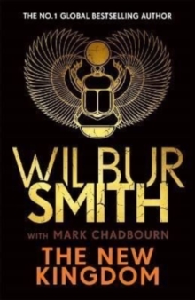 The New Kingdom : Global bestselling author of River God, Wilbur Smith, returns with a brand-new Ancient Egyptian epic