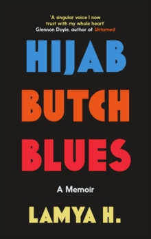 Hijab Butch Blues : A Memoir