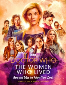 Doctor Who: The Women Who Lived : Amazing Tales for Future Time Lords