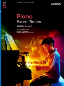 Piano Exam Pieces 2025 & 2026, ABRSM Grade 5 : Selected from the 2025 & 2026 syllabus