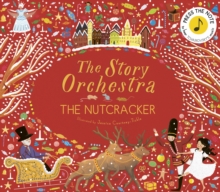 The Story Orchestra: The Nutcracker : Press the note to hear Tchaikovsky's music Volume 2