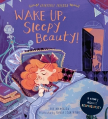 Wake Up, Sleepy Beauty! : A Story about Responsibility
