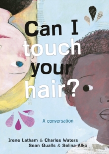 Can I Touch Your Hair? : A conversation