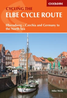 The Elbe Cycle Route : Elberadweg - Czechia and Germany to the North Sea