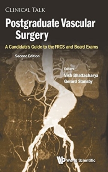 Postgraduate Vascular Surgery: A Candidate's Guide To The Frcs And Board Exams