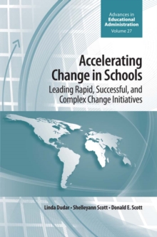 Accelerating Change in Schools : Leading Rapid, Successful, and Complex Change Initiatives