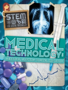 Medical Technology : Genomics, Growing Organs and More