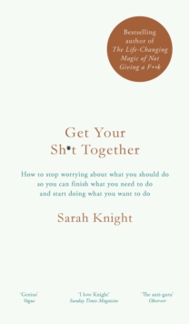 Get Your Sh*t Together : The New York Times Bestseller