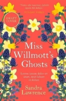 Miss Willmott's Ghosts : the extraordinary life and gardens of a forgotten genius