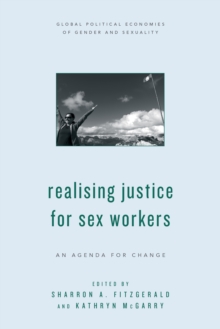 Realising Justice for Sex Workers : An Agenda for Change