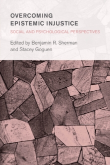 Overcoming Epistemic Injustice : Social and Psychological Perspectives