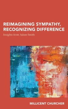 Reimagining Sympathy, Recognizing Difference : Insights from Adam Smith