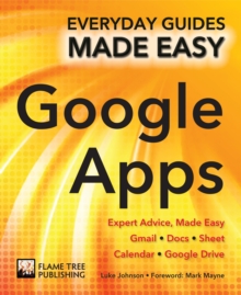 Step-by-Step Google Apps : Expert Advice, Made Easy