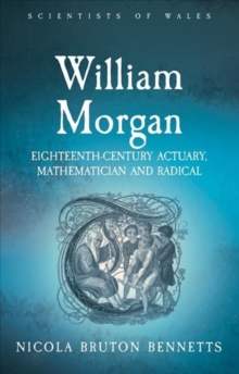 William Morgan : Eighteenth Century Actuary, Mathematician and Radical