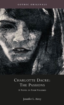 Charlotte Dacre: The Passions : A Novel in Four Parts (1811)