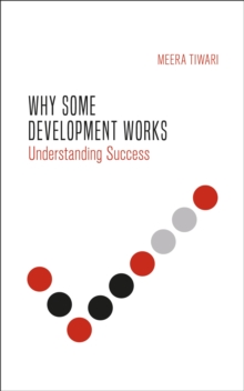 Why Some Development Works : Understanding Success