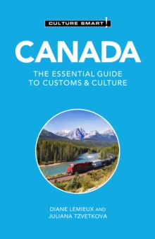Canada - Culture Smart! : The Essential Guide to Customs & Culture