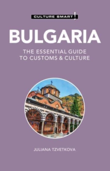 Bulgaria - Culture Smart! : The Essential Guide to Customs & Culture