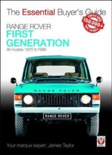 Range Rover - First Generation models 1970 to 1996 : The Essential Buyer's Guide