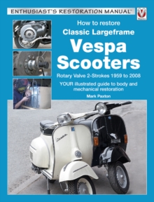 How to Restore Classic Largeframe Vespa Scooters : Rotary Valve 2-Strokes 1959 to 2008