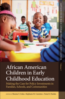 African American Children in Early Childhood Education : Making the Case for Policy Investments in Families, Schools, and Communities