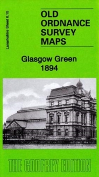Glasgow Green 1894 : Lanarkshire Sheet 6.15a
