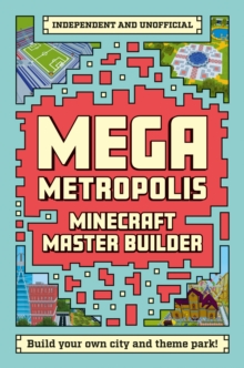 Master Builder - Minecraft Mega Metropolis (Independent & Unofficial) : Build Your Own Minecraft City and Theme Park