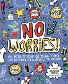 No Worries! Mindful Kids : An activity book for children who sometimes feel anxious or stressed