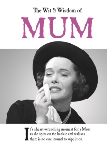The Wit and Wisdom of Mum : the perfect Mother’s Day gift  from the BESTSELLING Greetings Cards Emotional Rescue
