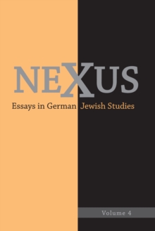 Nexus 4 : Essays in German Jewish Studies