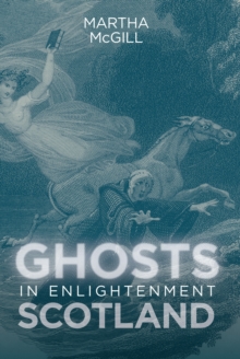Ghosts in Enlightenment Scotland