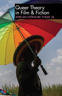 ALT 36: Queer Theory in Film & Fiction : African Literature Today