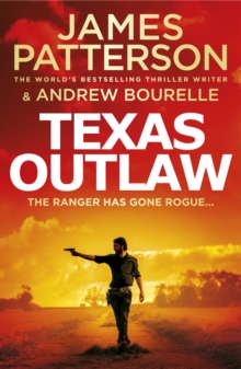 Texas Outlaw : The Ranger has gone rogue...