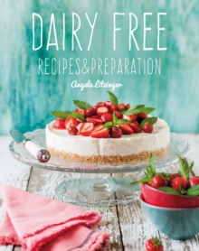 Dairy Free : Recipes & Preparation