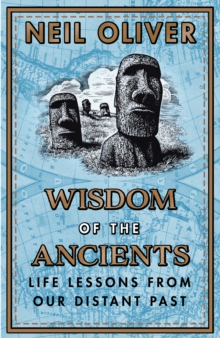 Wisdom of the Ancients : Life lessons from our distant past
